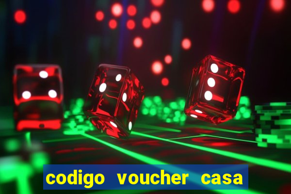 codigo voucher casa de apostas